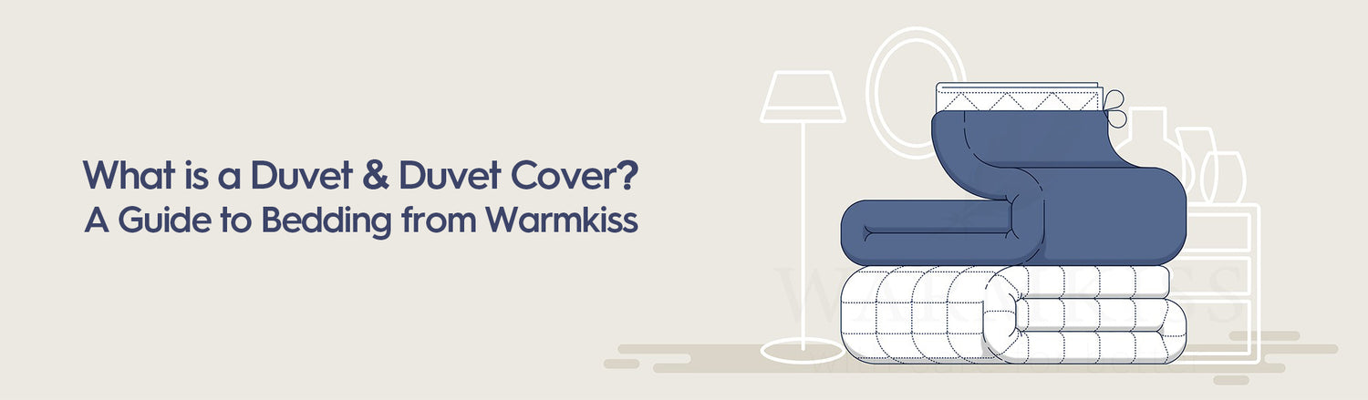 What is a Duvet & Duvet Cover? A Guide to Bedding from Warmkiss